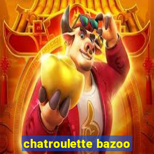 chatroulette bazoo